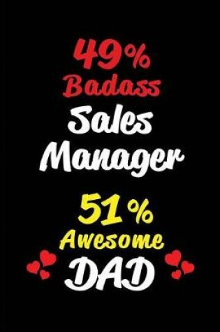 Cover of 49% Badass Sales Manager 51% Awesome Dad