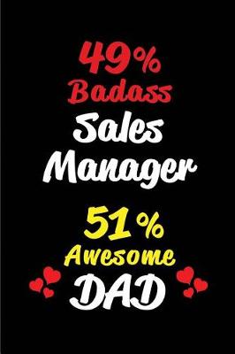 Book cover for 49% Badass Sales Manager 51% Awesome Dad