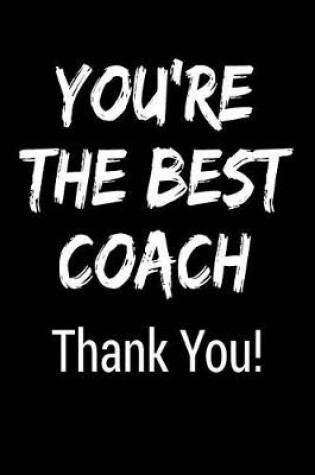 Cover of You're the Best Coach Thank You!