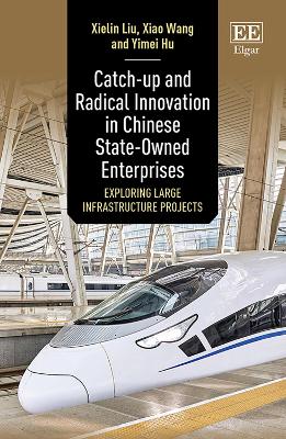 Book cover for Catch-up and Radical Innovation in Chinese State-Owned Enterprises