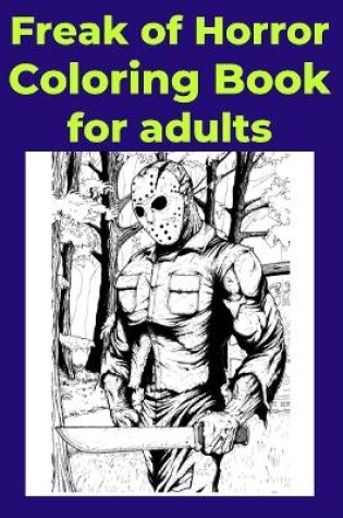 Cover of Freak of Horror Coloring Book for adults