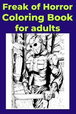 Book cover for Freak of Horror Coloring Book for adults