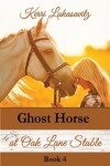 Book cover for Ghost Horse at Oak Lane Stable