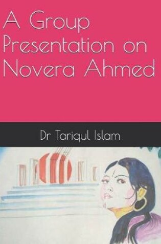 Cover of A Group Presentation on Novera Ahmed