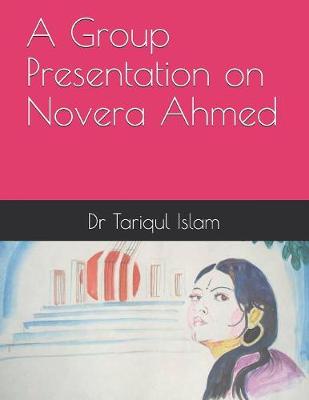 Book cover for A Group Presentation on Novera Ahmed