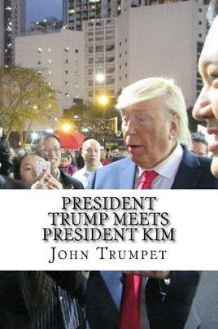 Cover of President Trump Meets President Kim