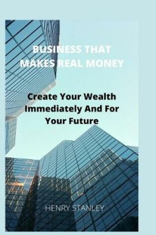 Cover of Business That Make Real Money