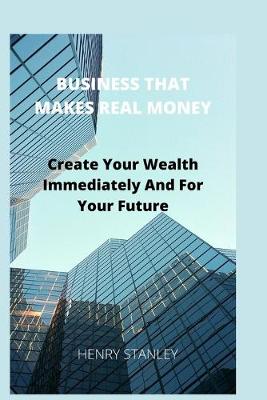 Cover of Business That Make Real Money