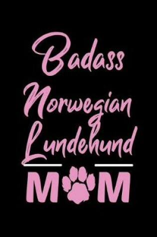 Cover of Badass Norwegian Lundehund Mom