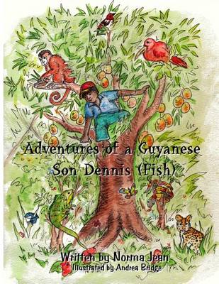 Book cover for Adventures of Guyanese son Dennis (Fish)