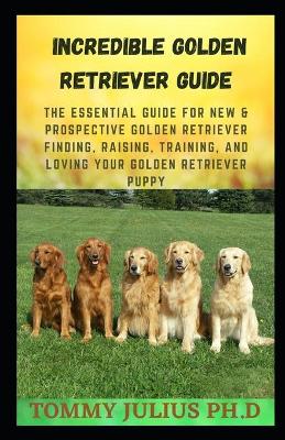 Book cover for Incredible Golden Retriever Guide