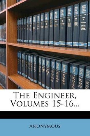 Cover of The Engineer, Volumes 15-16...