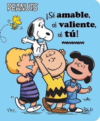 Book cover for ¡Sé Amable, Sé Valiente, Sé Tú! (Be Kind, Be Brave, Be You!)