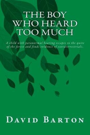 Cover of The Boy Who Heard Too Much