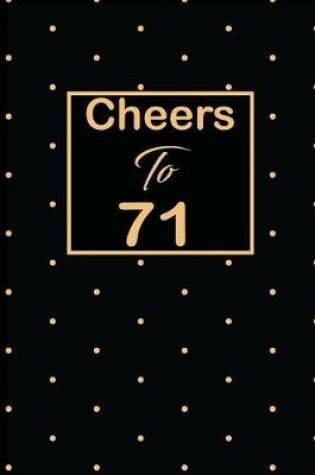 Cover of Cheers to 71