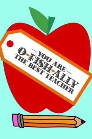 Cover of You are O-Fish-Ally the best Teacher