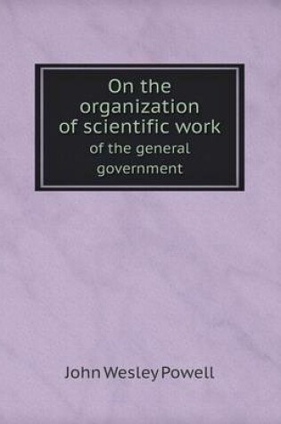 Cover of On the organization of scientific work of the general government