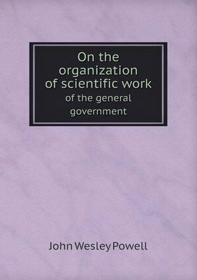 Book cover for On the organization of scientific work of the general government