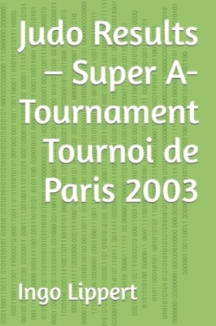 Cover of Judo Results - Super A-Tournament Tournoi de Paris 2003