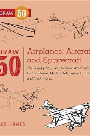 Cover of Draw 50 Airplanes, Aircraft, and Spacecraft