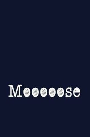 Cover of Mooooose