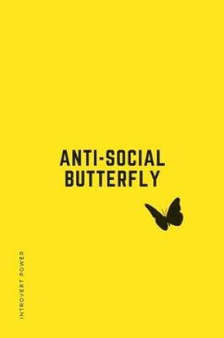 Cover of INTROVERT POWER Anti-Social Butterfly