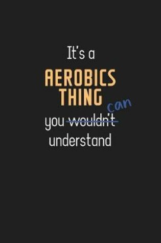 Cover of It's a Aerobics Thing You Can Understand