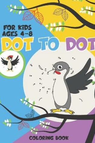 Cover of Dot to Dot for Kids ages 4-8