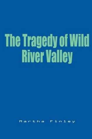 Cover of The Tragedy of Wild River Valley