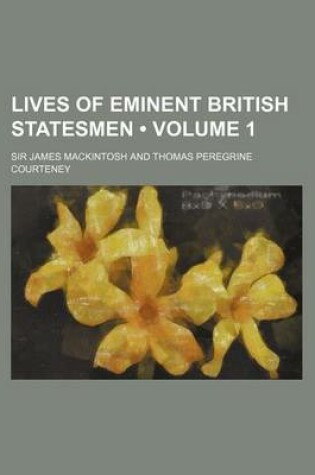 Cover of Lives of Eminent British Statesmen (Volume 1)