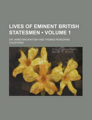 Book cover for Lives of Eminent British Statesmen (Volume 1)