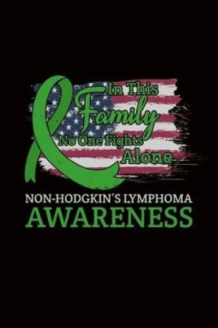 Cover of In this family no one fights alone Non-Hodgkin's Lymphoma Awareness