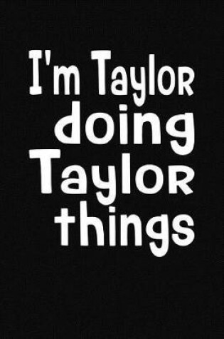 Cover of I'm Taylor Doing Taylor Things