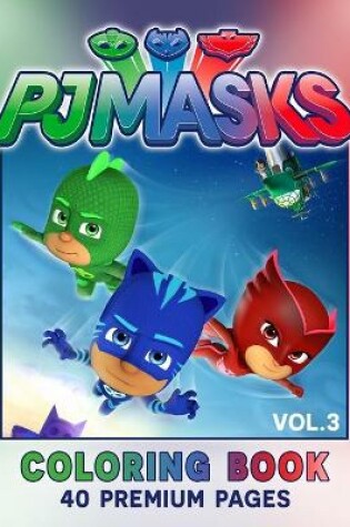 Cover of PJ Masks Coloring Book Vol3