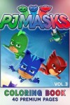 Book cover for PJ Masks Coloring Book Vol3
