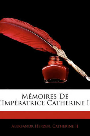 Cover of Memoires de L'Imperatrice Catherine II.