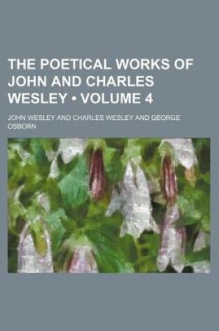 Cover of The Poetical Works of John and Charles Wesley (Volume 4)