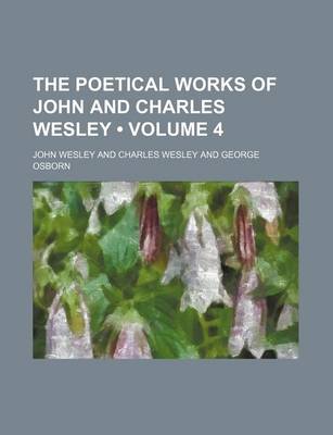 Book cover for The Poetical Works of John and Charles Wesley (Volume 4)