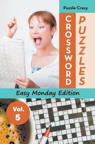 Cover of Crossword Puzzles Easy Monday Edition Vol. 5