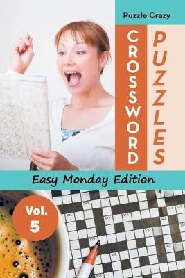 Book cover for Crossword Puzzles Easy Monday Edition Vol. 5