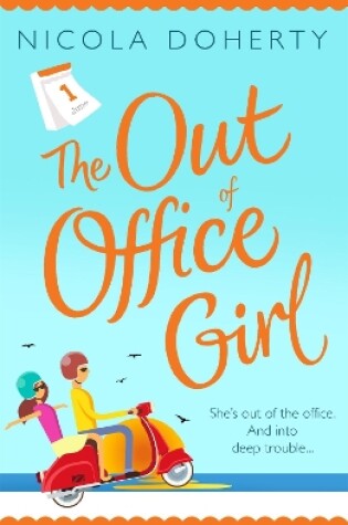 Cover of The Out of Office Girl: Summer comes early with this gorgeous rom-com!