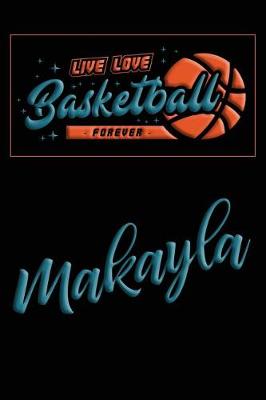 Book cover for Live Love Basketball Forever Makayla