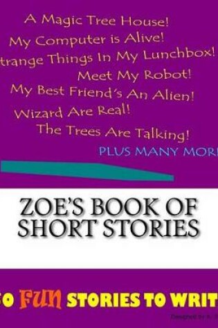 Cover of Zoe's Book Of Short Stories