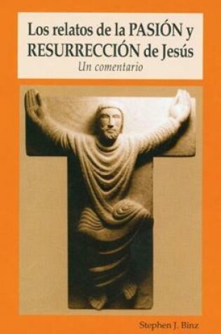 Cover of Los relatos de la Pasion y Resurreccion de Jesus