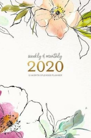 Cover of Weekly & Monthly 2020 12-Month Splendid Planner