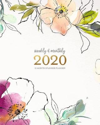 Book cover for Weekly & Monthly 2020 12-Month Splendid Planner