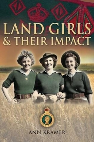 Cover of Landgirls and Their Impact