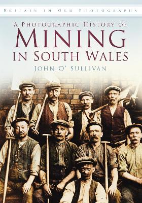 Book cover for A Photographic History of Mining in South Wales