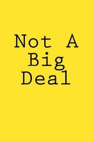 Cover of Not A Big Deal