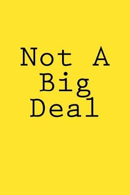 Book cover for Not A Big Deal